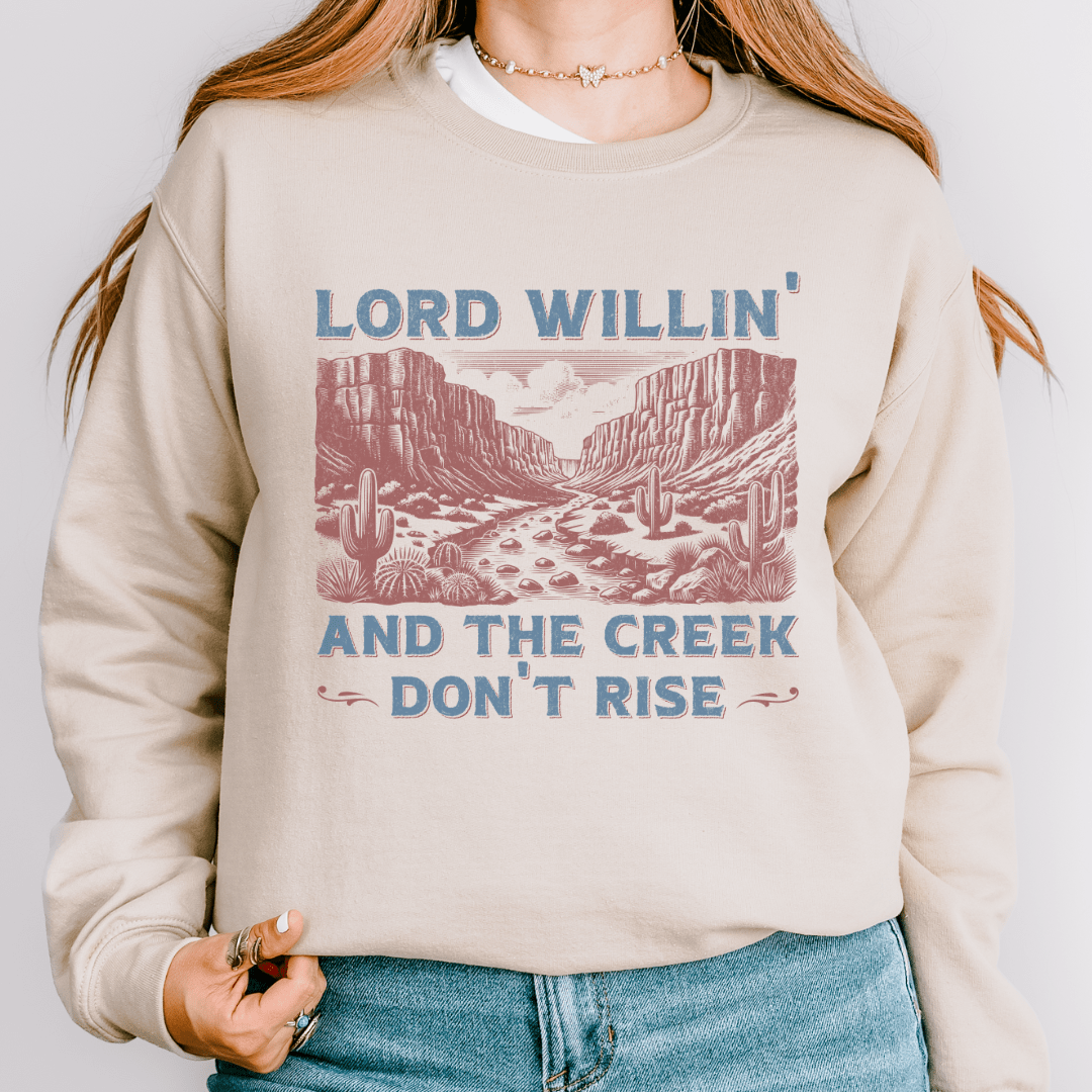 And The Creek Don't Rise Sweatshirt