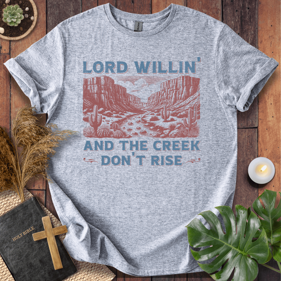 The Creek Don't Rise T-Shirt