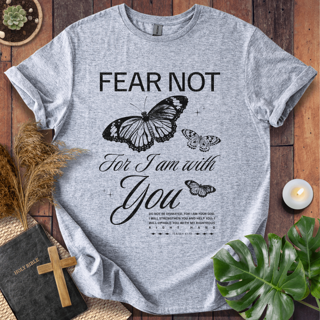 Fear Not — For I Am With You Christian t-shirt—butterfly artwork with Isaiah 41:10 promise, modern faith tee.