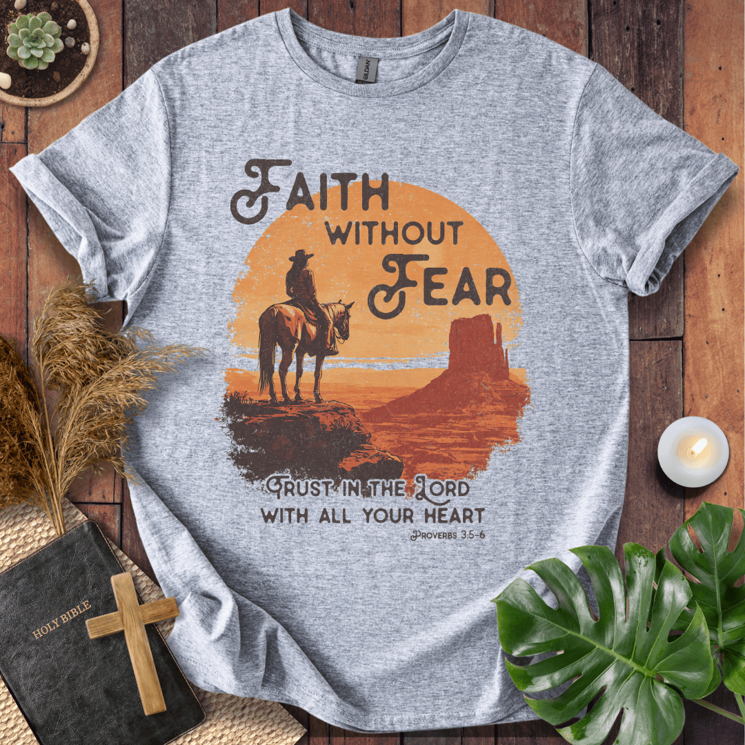 Cowboy on horse in desert sunset with Faith Without Fear text and Proverbs 3:5-6 on a graphic t-shirt.