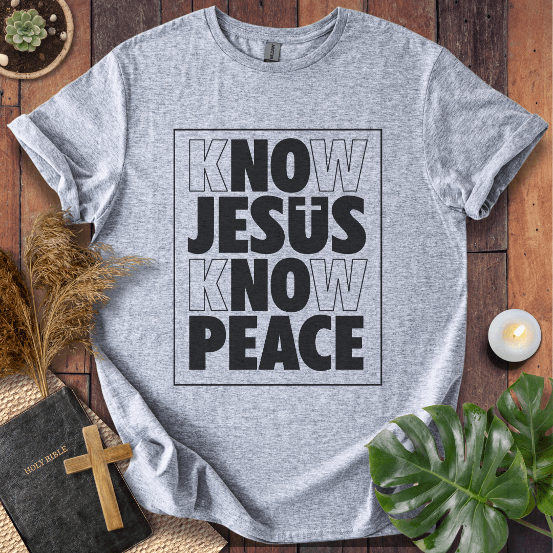Know Jesus Know Peace T-Shirt