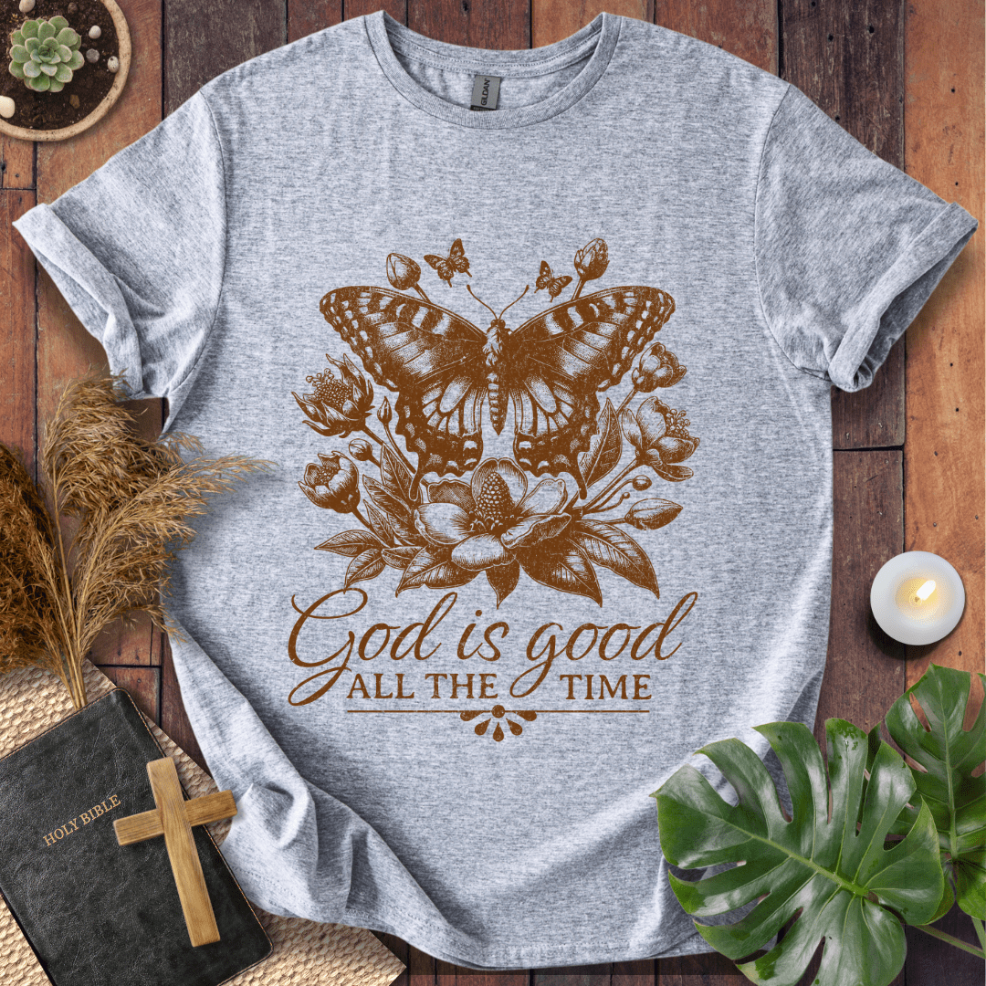 God Is Good All The Time - Butterfly T-Shirt