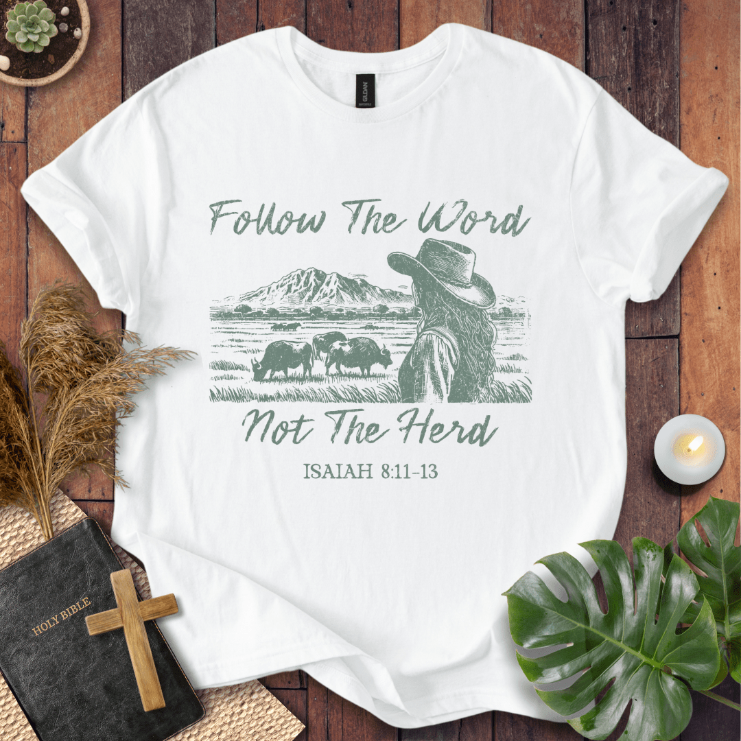 Follow The Word Not The Herd T-Shirt