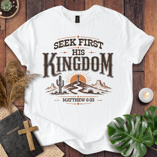 Seek First His Kingdom Matthew 6:33 t shirt with desert cactus and cross design on a rustic wood background.