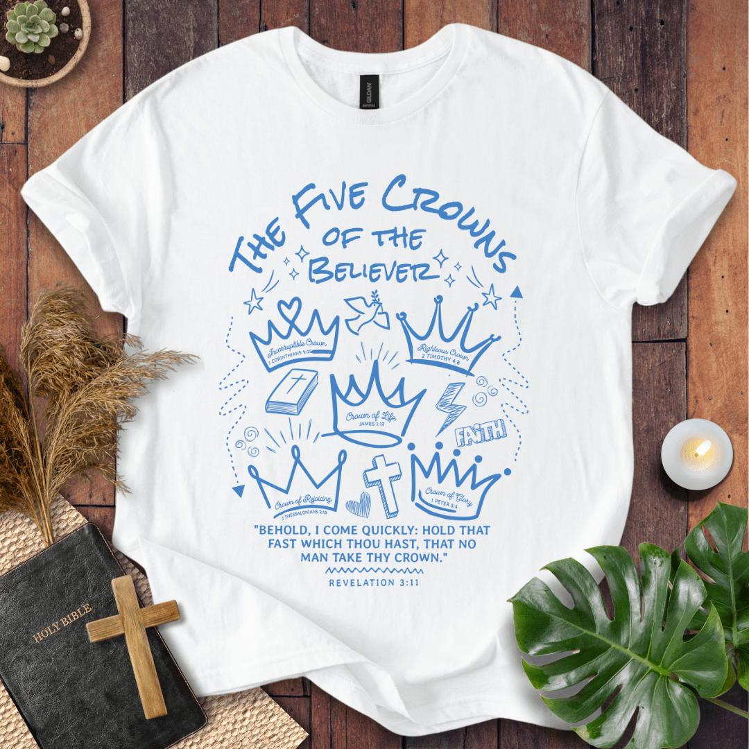 Five Crowns of the Believer Christian t-shirt—hand-drawn crowns with scripture references and Revelation 3:11.