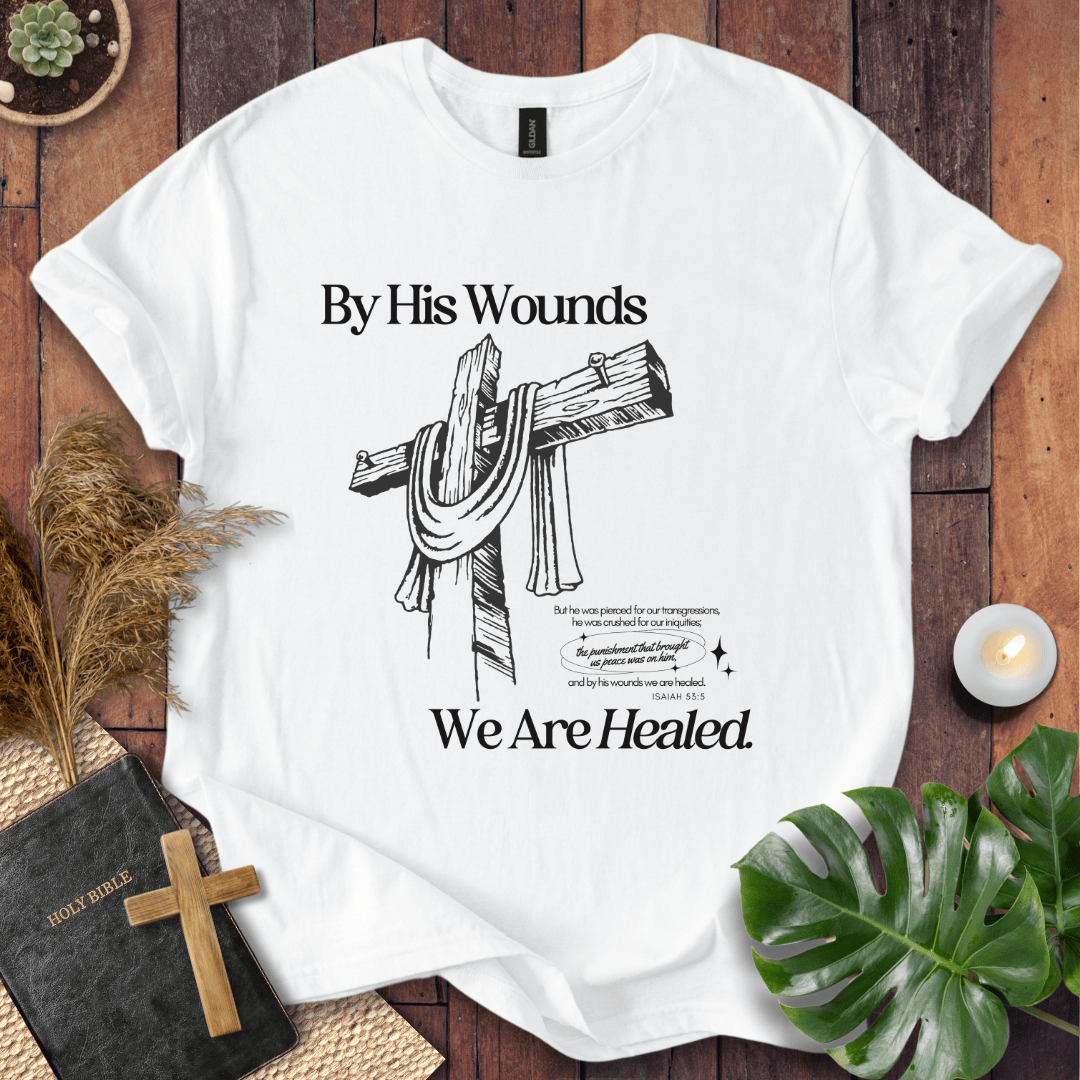 Easter Christian t-shirt featuring a rustic wooden cross with Isaiah 53:5 text, "By His Wounds We Are Healed.