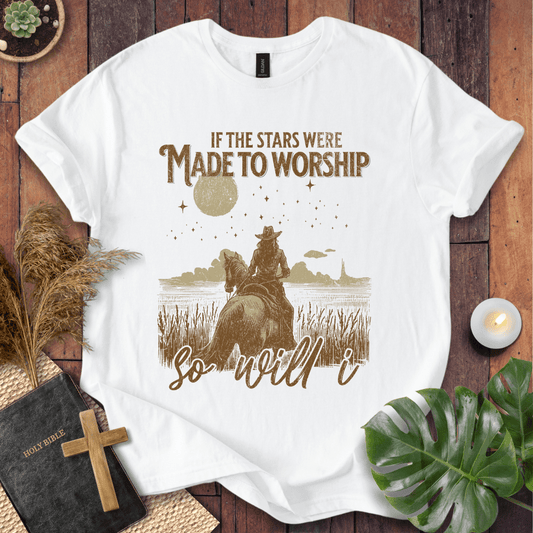 If The Stars Were Made To Worship - Cowgirl T-Shirt