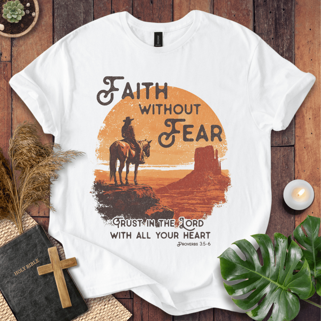 Cowboy on horse in desert sunset with Faith Without Fear text and Proverbs 3:5-6 on a graphic t-shirt.