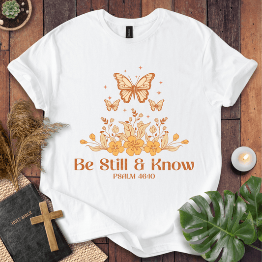 Be Still & Know T-Shirt